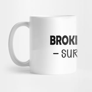 Broken wrist survivor Mug